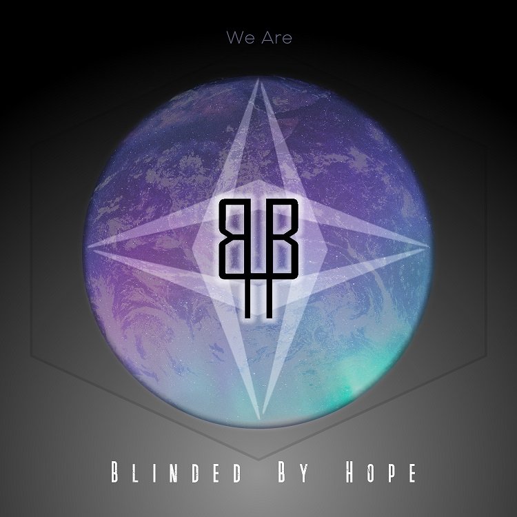 Blinded By Hope - We Are